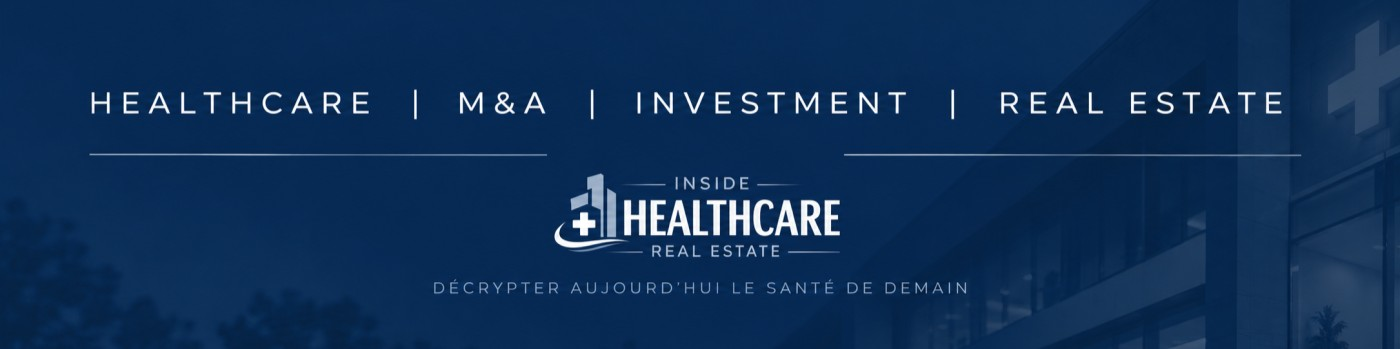 Inside Healthcare Real Estate — Healthcare, M&A, Investment, Real Estate